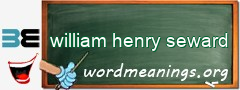 WordMeaning blackboard for william henry seward